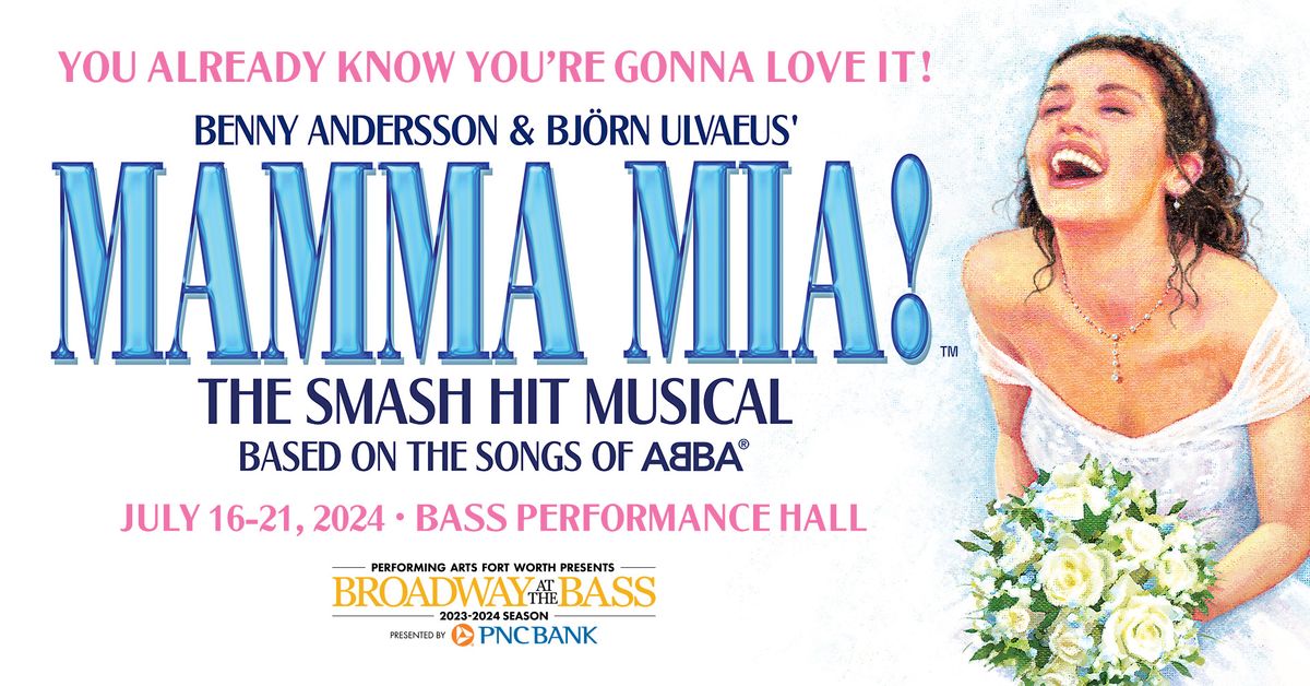 MAMMA MIA! at Bass Hall, July 16-21, 2024 - Official