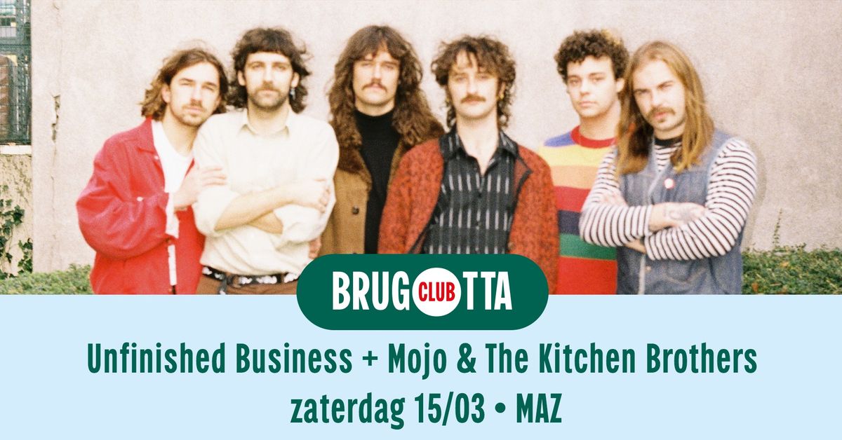 Unfinished Business + Mojo & The Kitchen Brothers