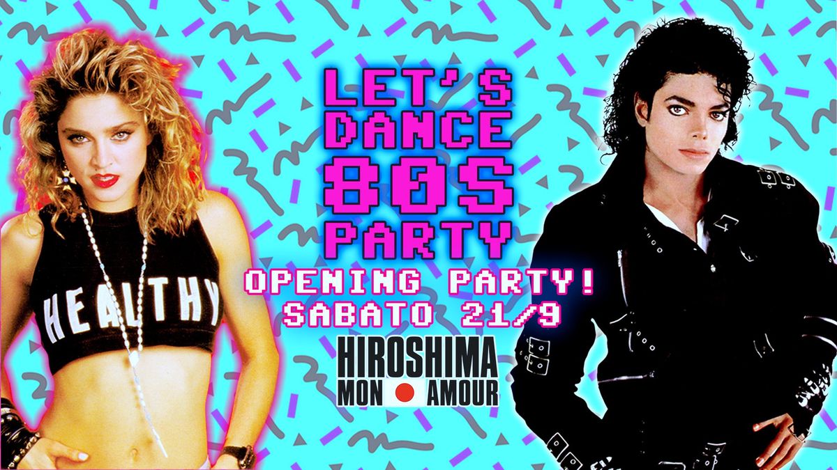 Inaugurazione! PARTY ANNI 80 TORINO - Sab 21 Settembre @HIROSHIMA MON AMOUR! #10thYear Doppia Sala!