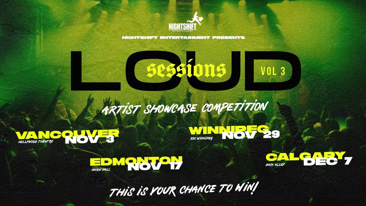 LOUD SESSIONS \u2022 CALGARY