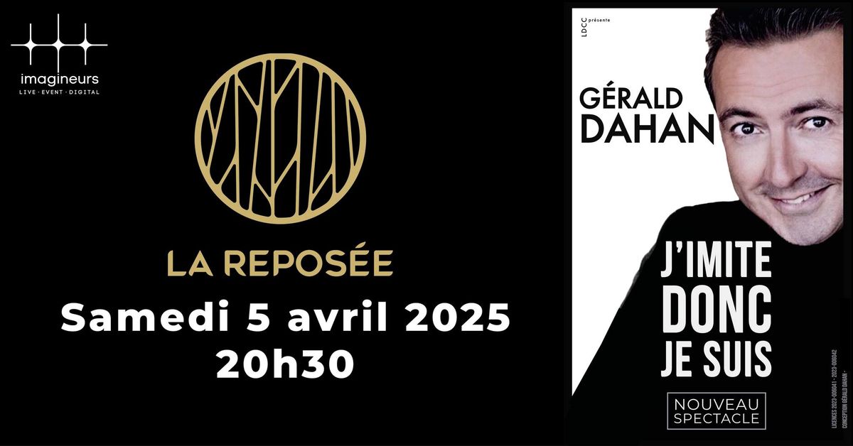 Spectacle de G\u00e9rald DAHAN \u00e0 La Repos\u00e9e