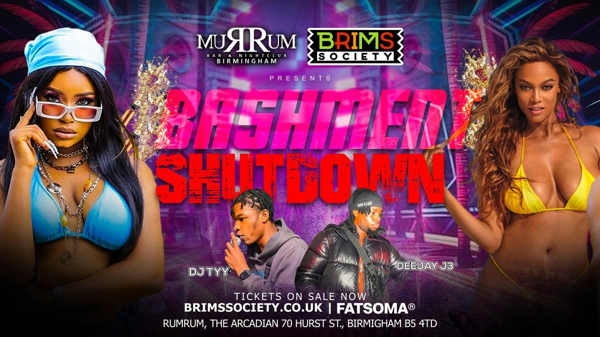 BASHMENT SHUTDOWN EDT 29 - \ud83d\ude31\ud83d\udd25 | 100 FREE TICKETS |