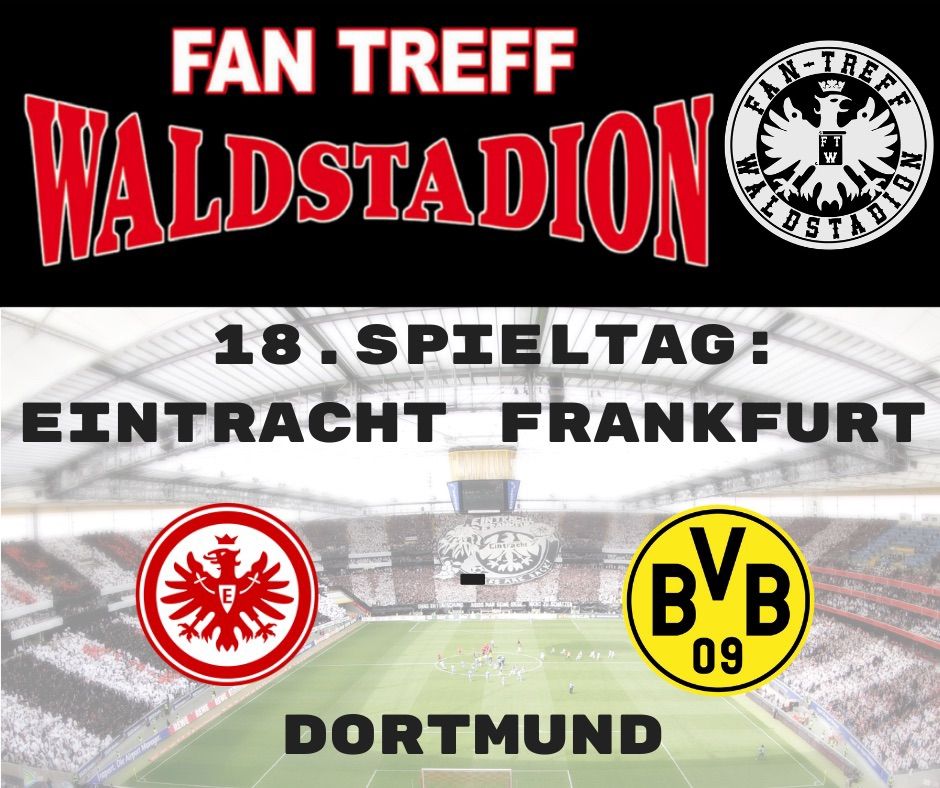 18. Spieltag: Eintracht Frankfurt - Dortmund