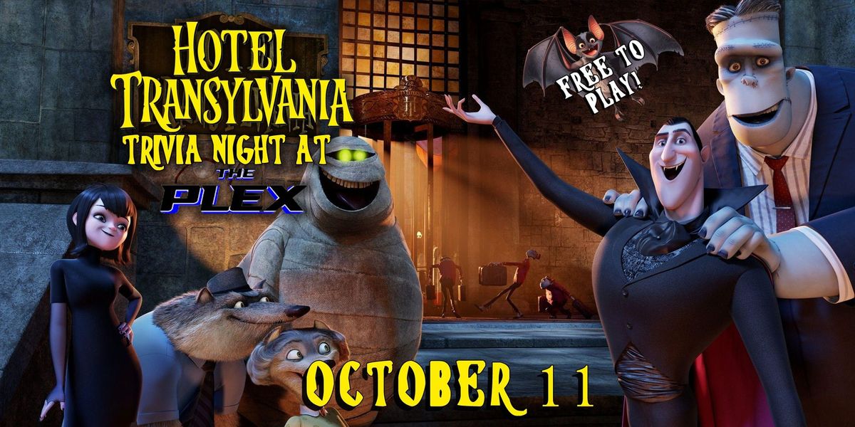 Hotel Transylvania Trivia at the Plex! Free to Play!