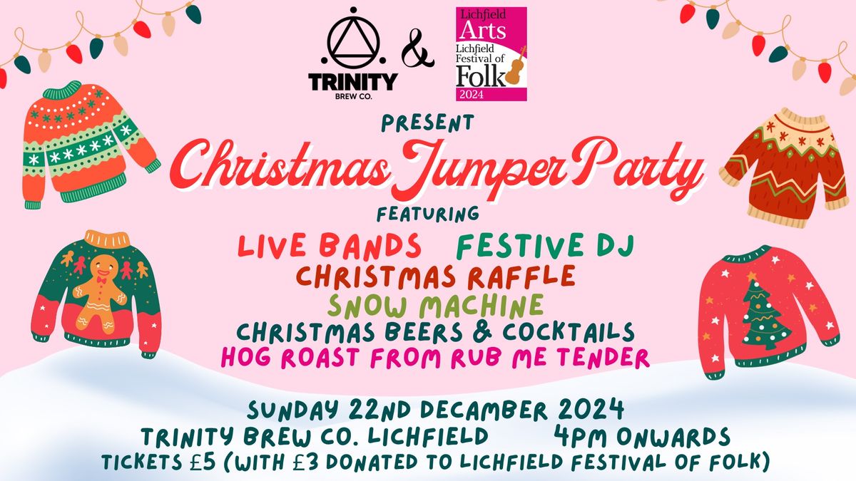 \ud83c\udf85 Lichfield Festival of Folk & Trinity Brew Co. Present - Christmas Jumper Party! \ud83c\udf84