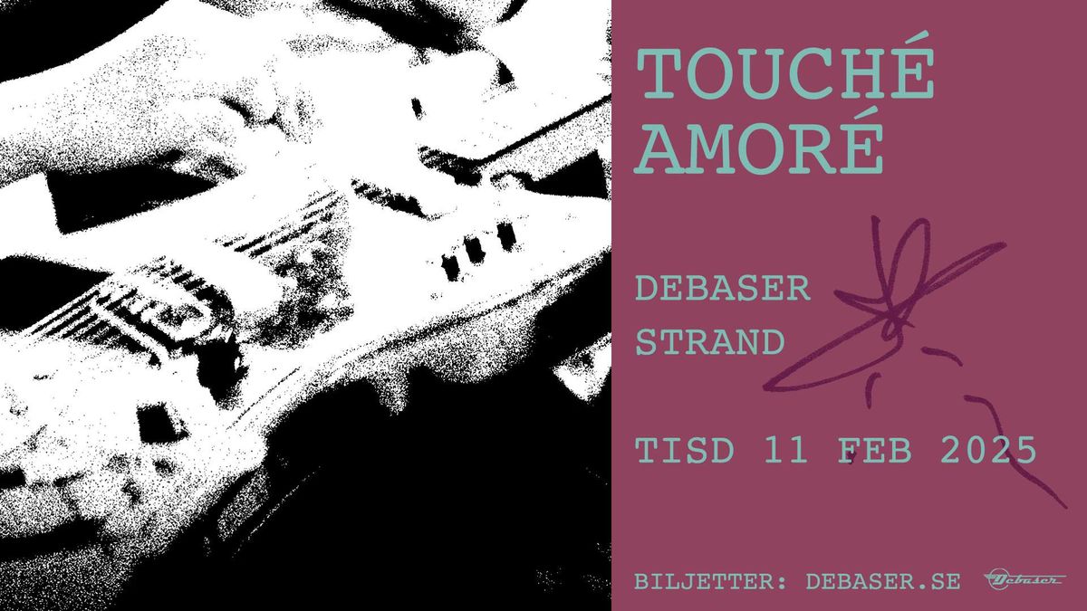 Touch\u00e9 Amor\u00e9 | Debaser Strand