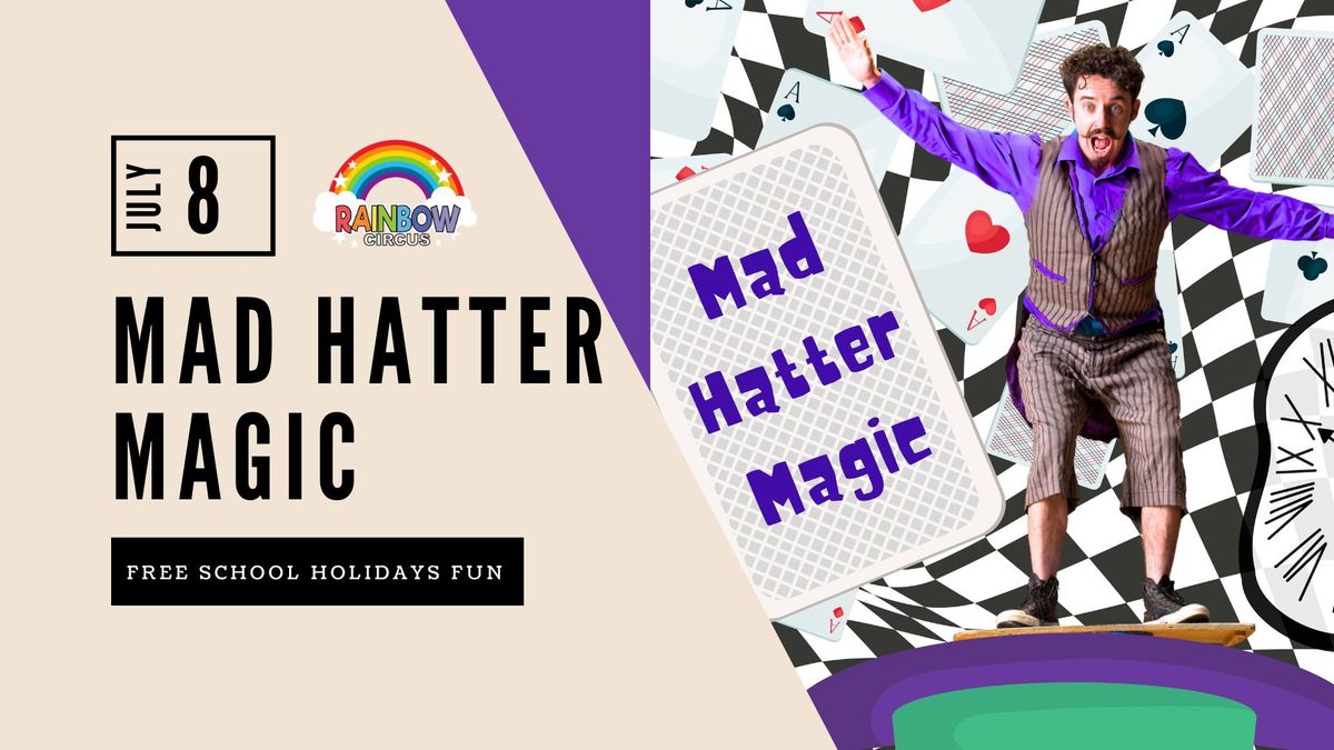 Mad Hatter Magic, July School Holidays fun at Johnsonville Shopping Centre 