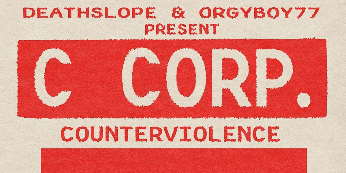 C Corp & Counter Violence @ Copeka