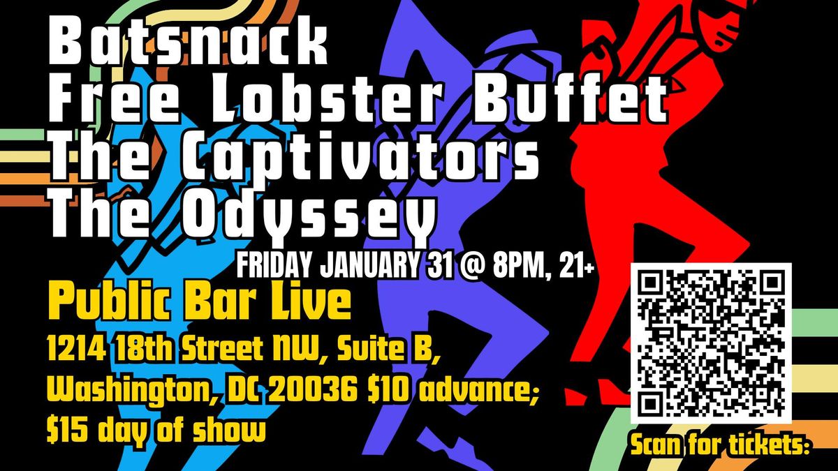 Batsnack\/Free Lobster Buffet\/The Captivators\/The Odyssey @ Public Bar Live, Friday January 31