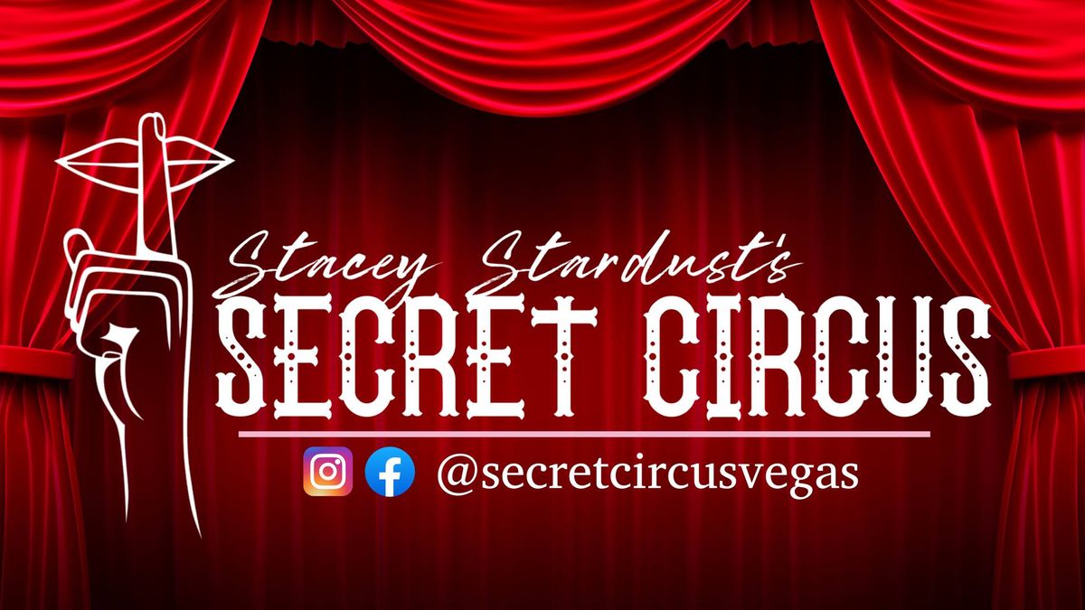 Secret Circus- Vegas' Monthly Local Showcase \u2728\ud83c\udf88\ud83c\udf89
