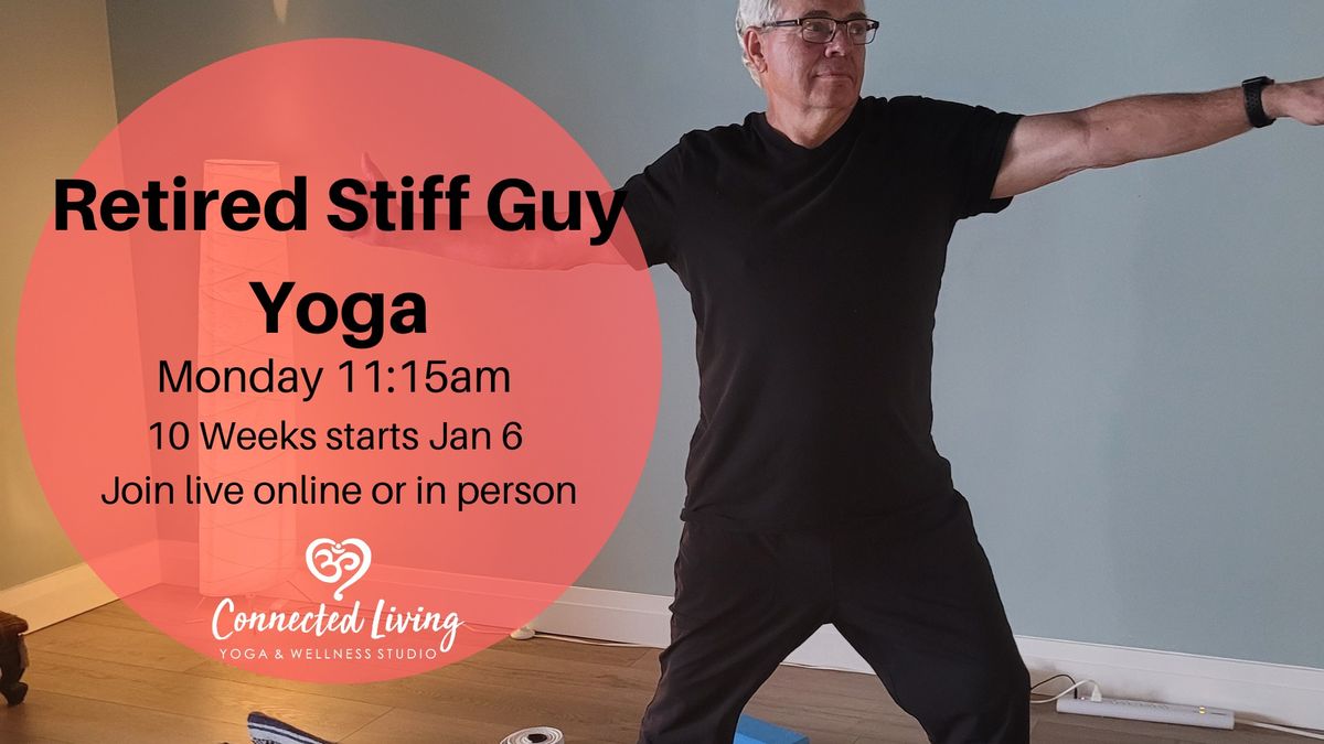 Retired Stiff Guy Yoga - In person or live online