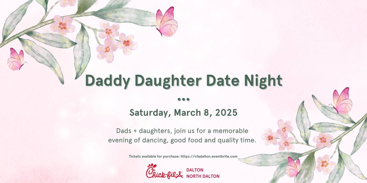 Daddy Daughter Date Night 2025- Chick-fil-A Dalton