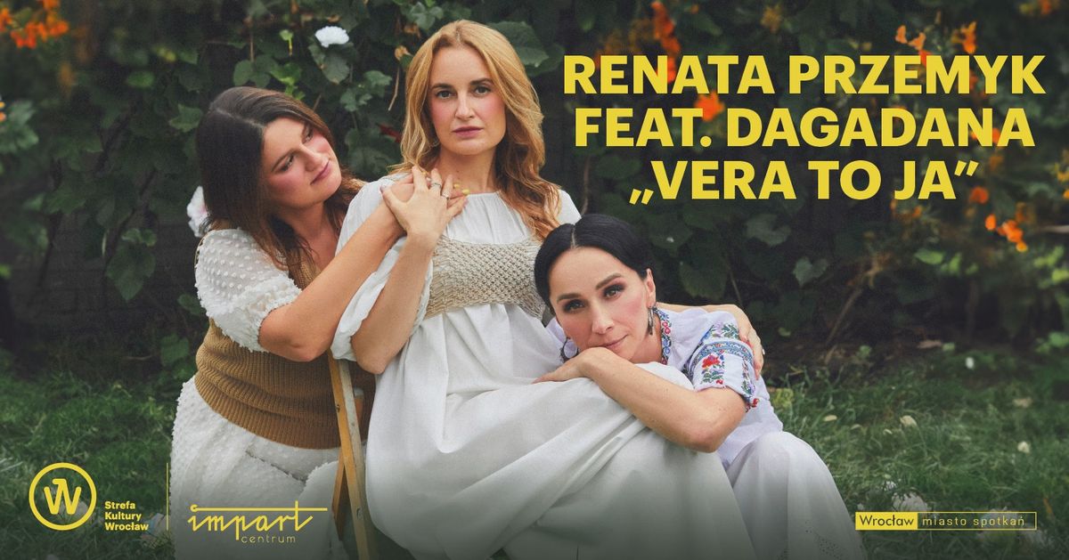 RENATA PRZEMYK FEAT. DAGADANA \u201eVERA TO JA\u201d