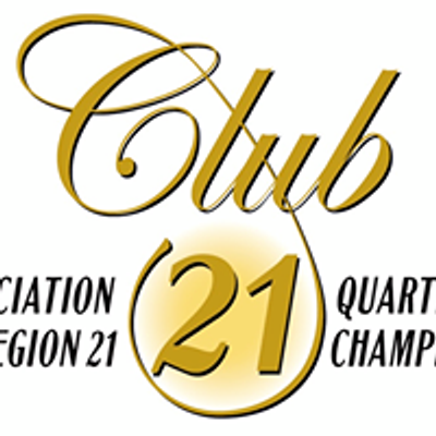 Club 21 Association of Region 21 Quartet Champions