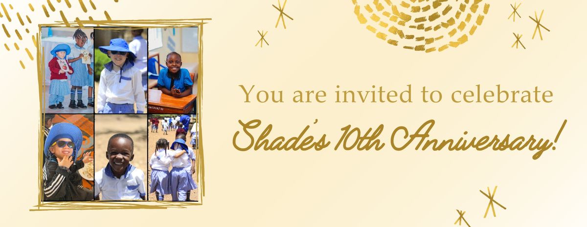 Shade's Tenth Anniversary Celebration!