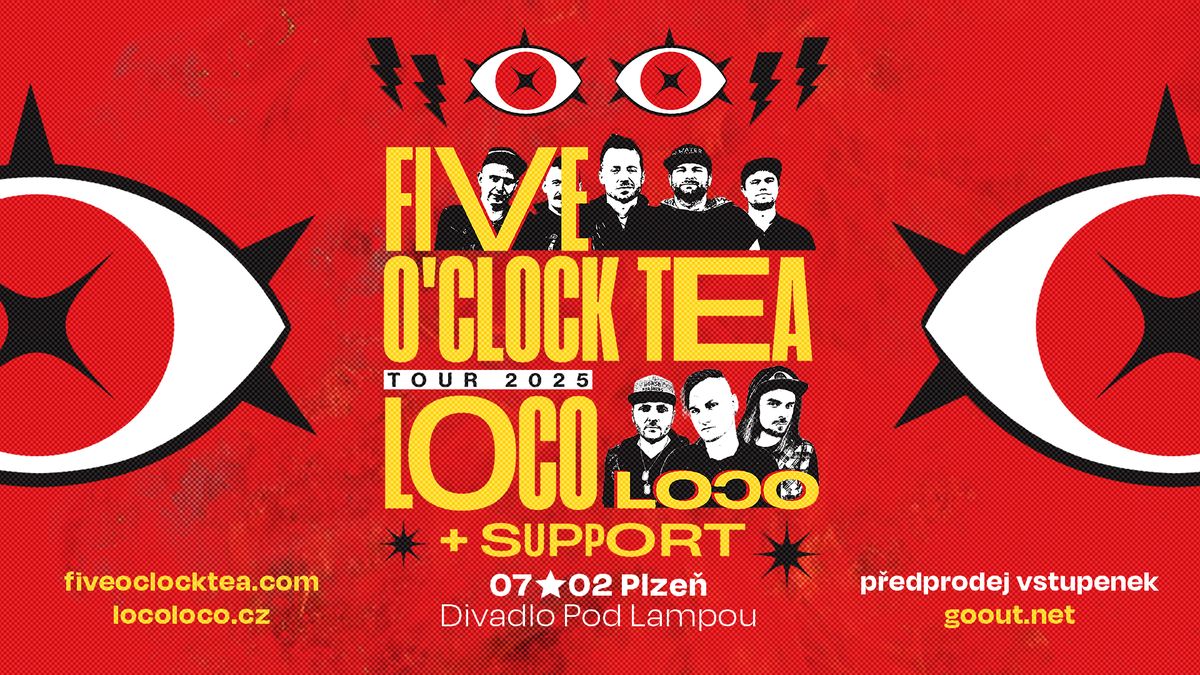 FIVE O\u2019CLOCK TEA + LOCO LO\u2183O