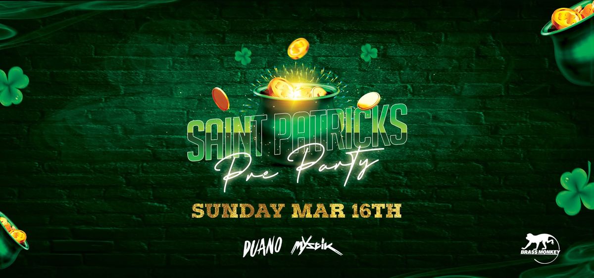 Saint Patrick's Day Pre Party With DJ Mystik and DJ Duano 