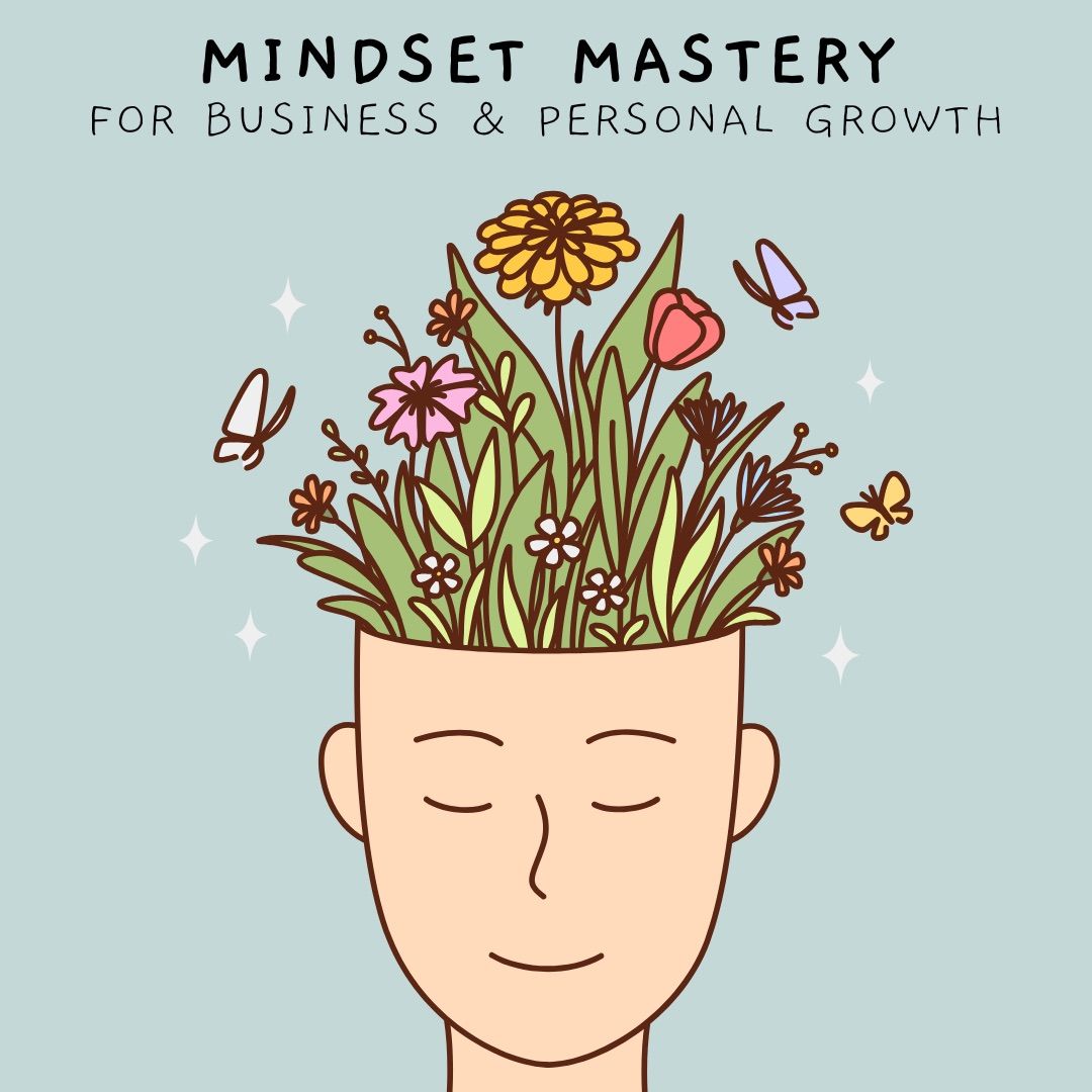 Mindset Mastery for Business & Personal Growth