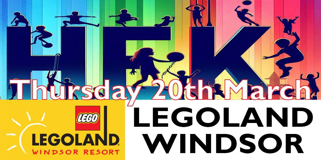 ## BOOKING CLOSED ## LEGOLAND WINDSOR THEME PARK TRIP - 20th March 2025. REF: HEK094