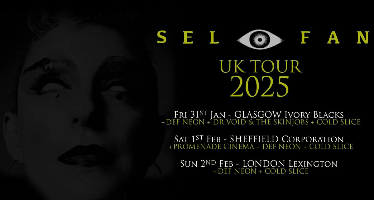 SELOFAN UK 2025 UK TOUR - Glasgow + Support Def Neon + Dr Void &amp; The Skinjobs + Cold Slice 