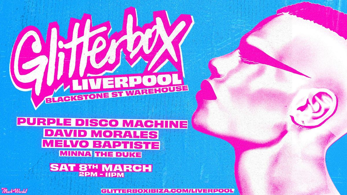 Glitterbox Liverpool w\/ Purple Disco Machine, David Morales + more at Blackstone St Warehouse