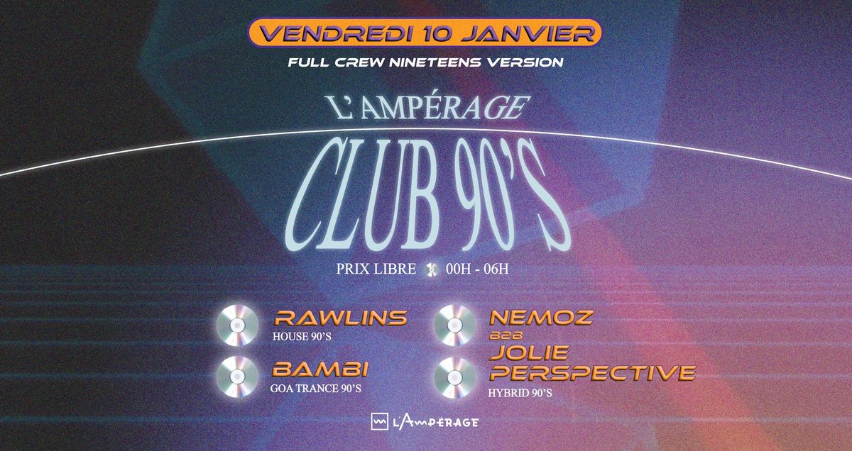 \ud83d\udcbf AMP\u00c9RAGE CLUB 90'S : Full Crew Nineties Version \ud83d\udcbf