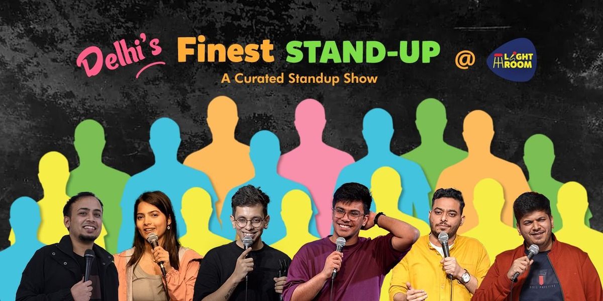DELHI'S FINEST STANDUP : A Standup Comedy Show
