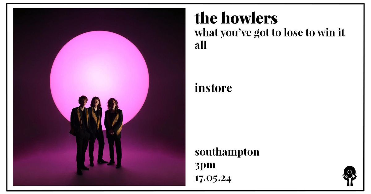 The Howlers - What You've Got To Lose To Win It All - Vinilo Instore