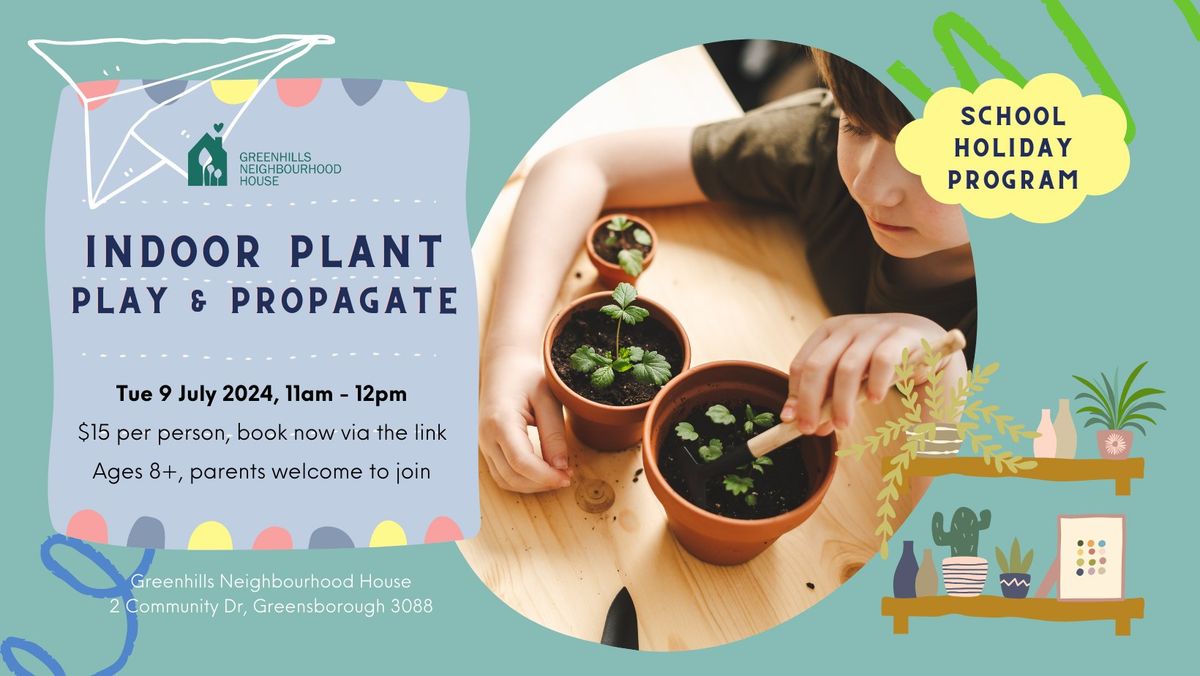 School Holidays: Plant Play & Propagation