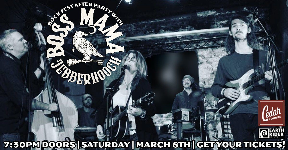 Boss Mama & The Jebberhooch | Bock Fest After Party | 7:30pm Doors | Saturday | March 8th | Get tix 