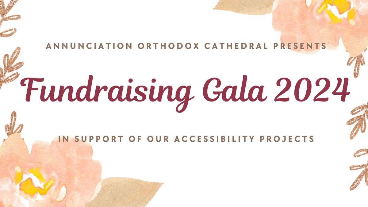 Fundraising Gala 2024 for Annunciation Orthodox Cathedral 