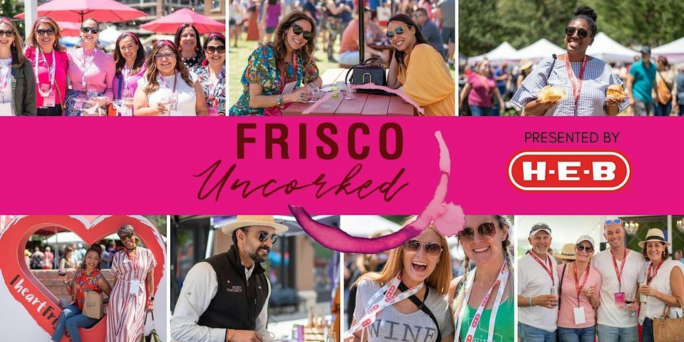Frisco Uncorked Presented by H-E-B