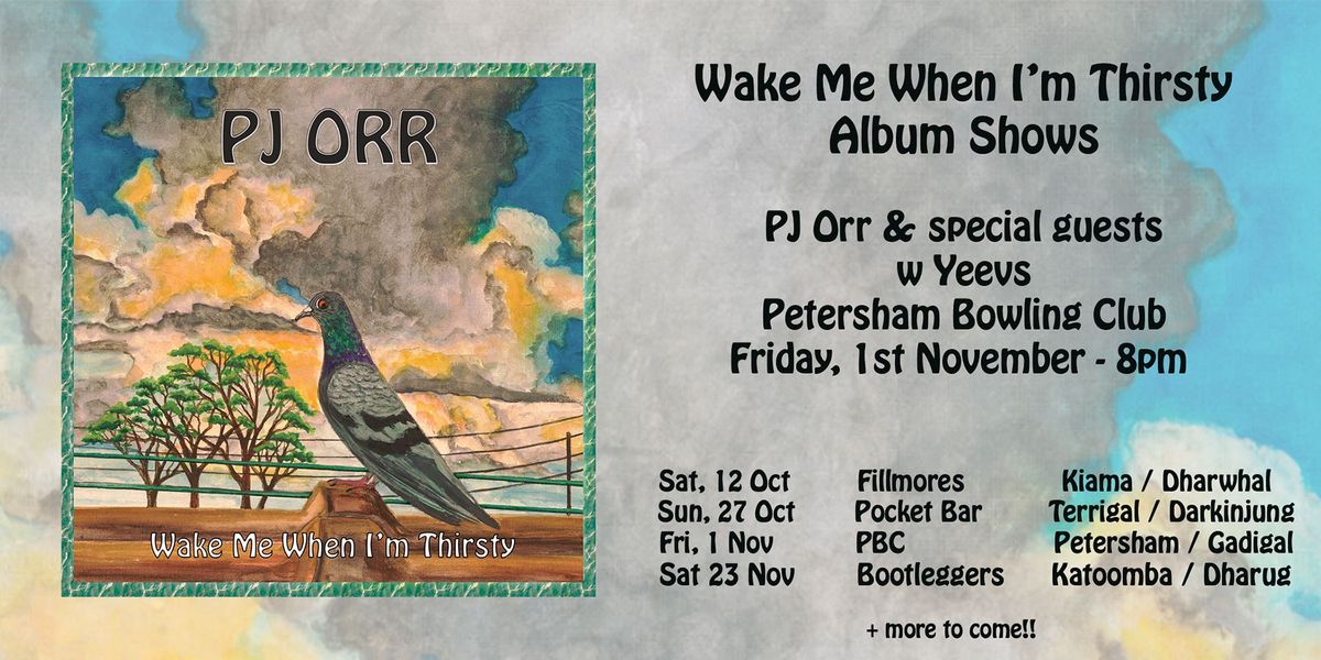 PJ Orr's "Wake Me" Album Launch w Yeevs @ Petersham Bowling Club