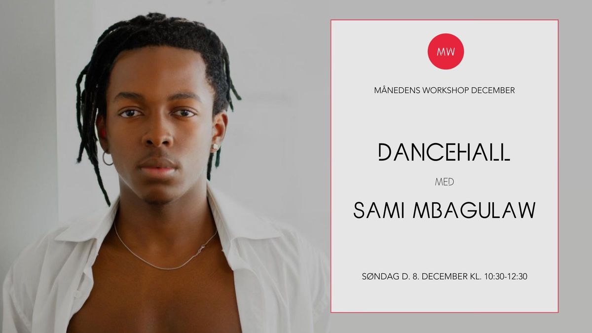 MW December - Dancehall med Sami Mbagulaw