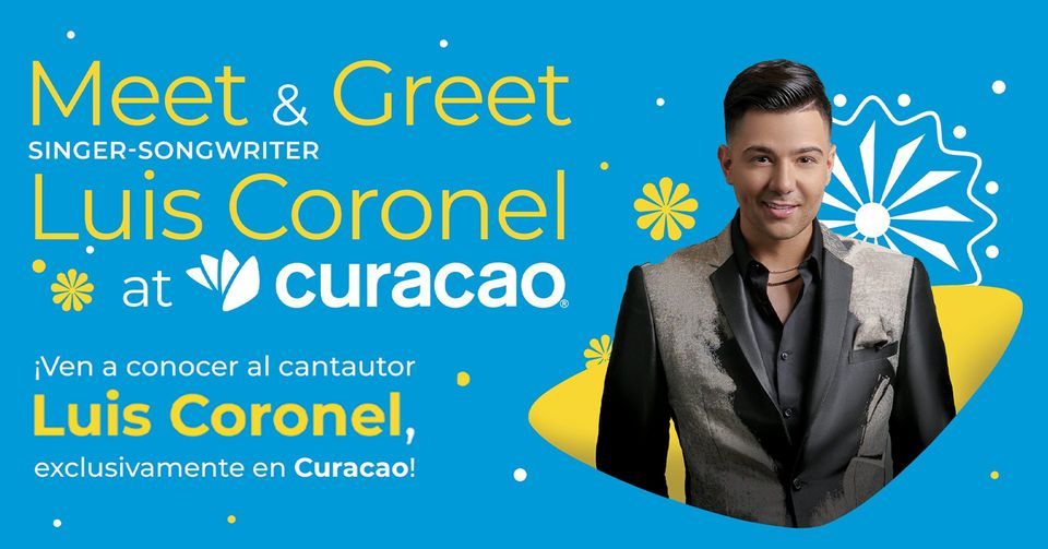 Meet & Greet Luis Coronel at Curacao Los Angeles