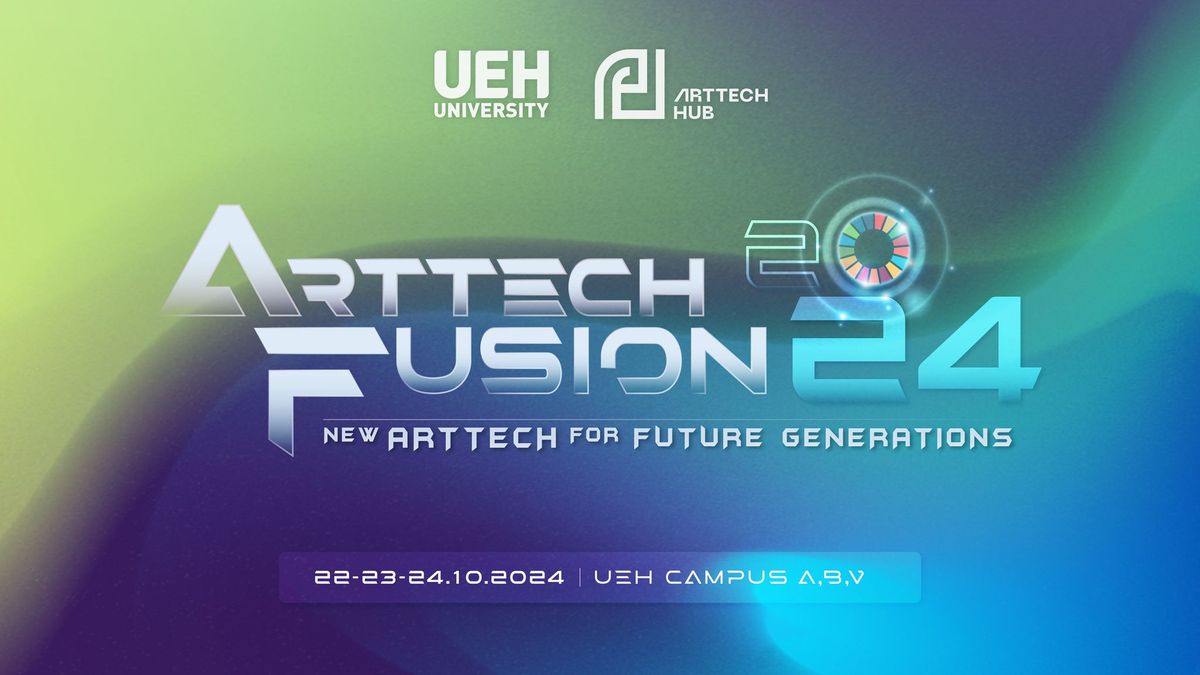 ArtTech Fusion 2024 - New ArtTech For Future Generations