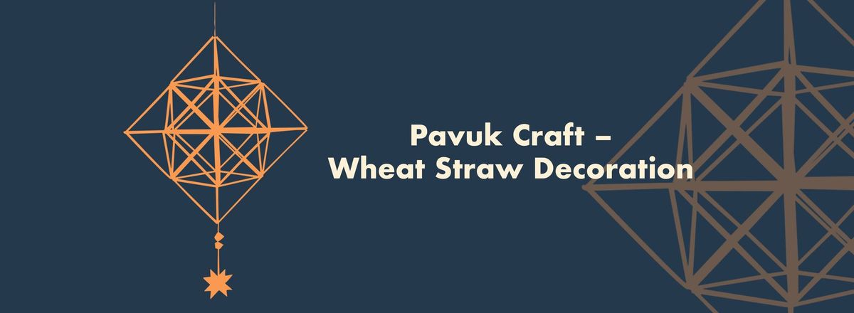 Pavuk Craft \u2013 Wheat Straw Decoration (Himmeli)