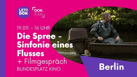 BERLIN: Die Spree - Sinfonie eines Flusses + Filmgespr\u00e4ch im BUNDESPLATZ KINO