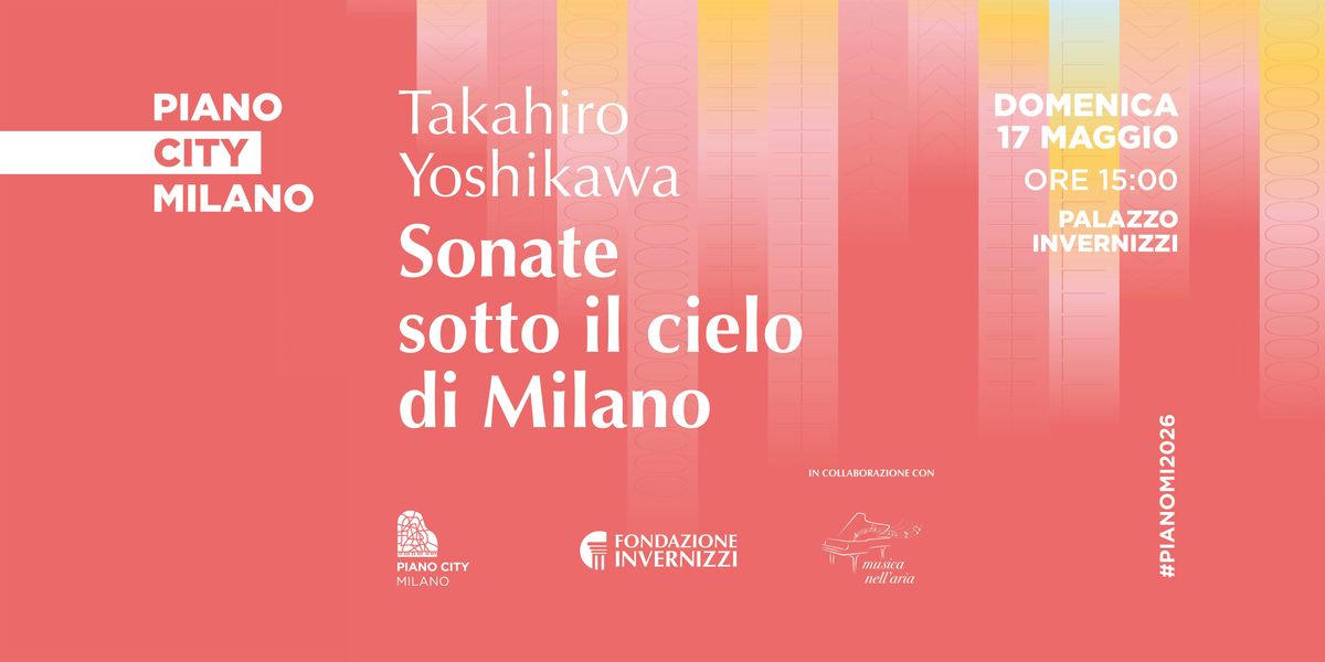 PIANO CITY | Takahiro Yoshikawa in "Sonate sotto il cielo di Milano"