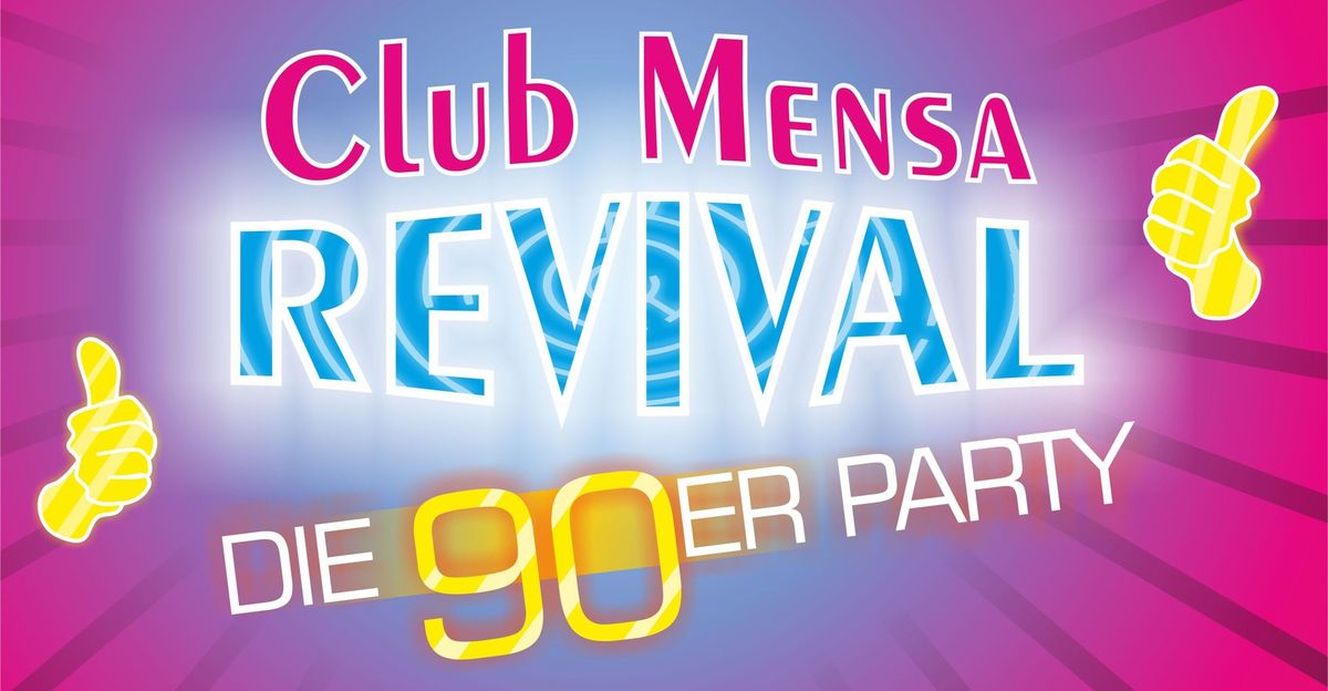 Die 90er Party - Club Mensa Revival