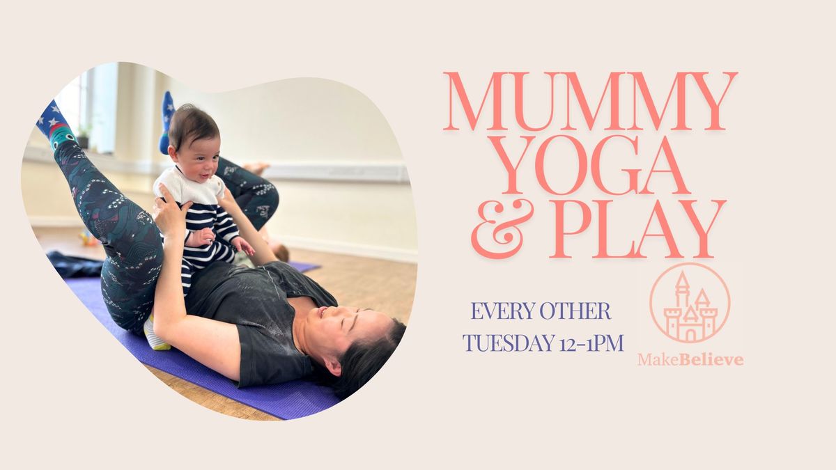 Mummy Yoga & Play at MakeBelieve