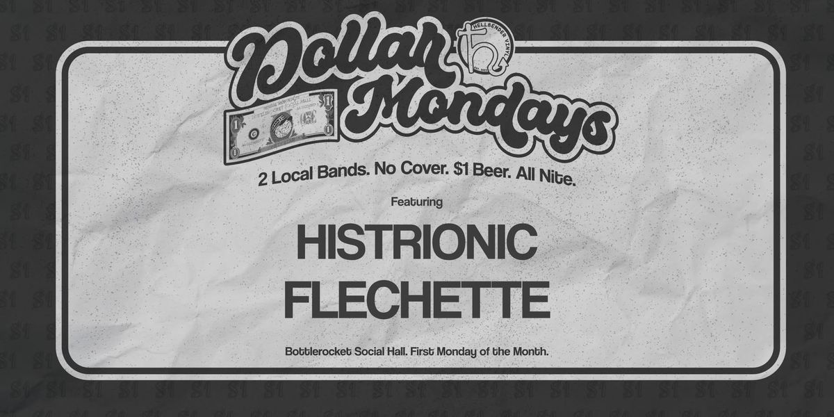 DOLLAR MONDAY (free show \/ $1 beer) feat. Histrionic + Flechette at Bottlerocket Social Hall