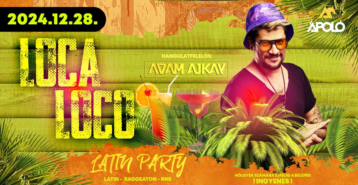 LOCA LOCO - Latin Party \/ Kecskem\u00e9t - \u00c1pol\u00f3 Klub 12.28.