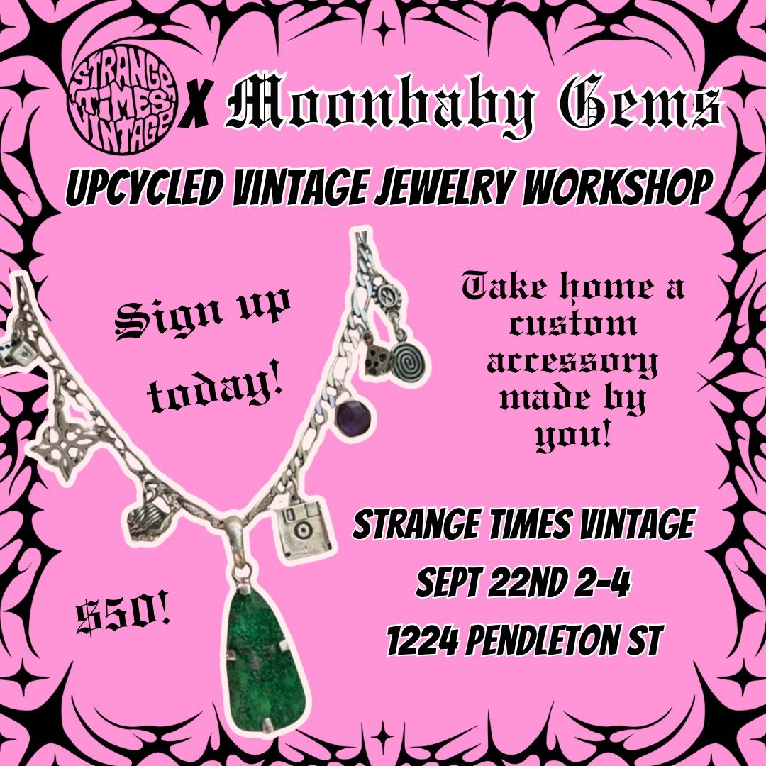 Moonbaby Gems Ucycled Jewelry Workshop 