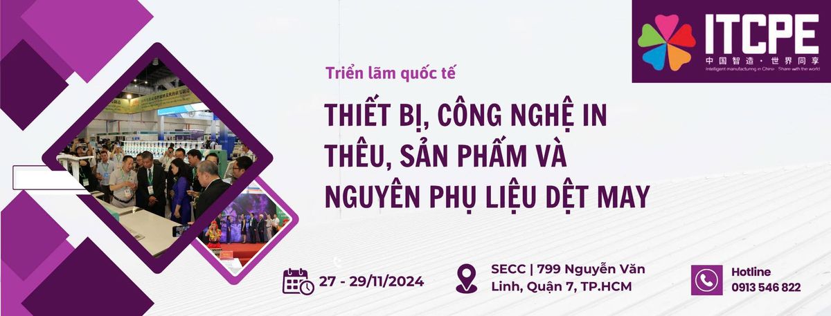 Tri\u1ec3n l\u00e3m Thi\u1ebft b\u1ecb, C\u00f4ng ngh\u1ec7 IN TH\u00caU, D\u1ec6T MAY - ITCPE Vietnam 2024