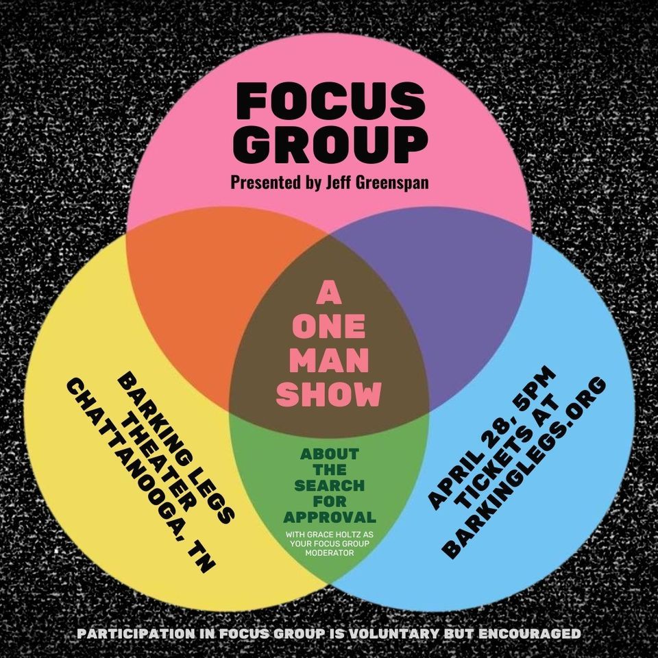FOCUS GROUP: A One Man Show (Barking Legs New Works in Process)