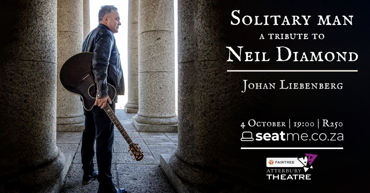 Johan Liebenberg \u2013 Solitary man: a tribute to Neil Diamond