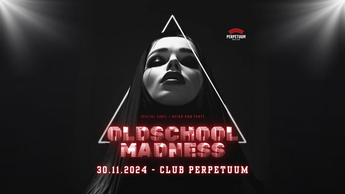 OLDSCHOOL MADNESS w\/ X.Morph, Dry-Rot, Yadel, C.N.B, SMario