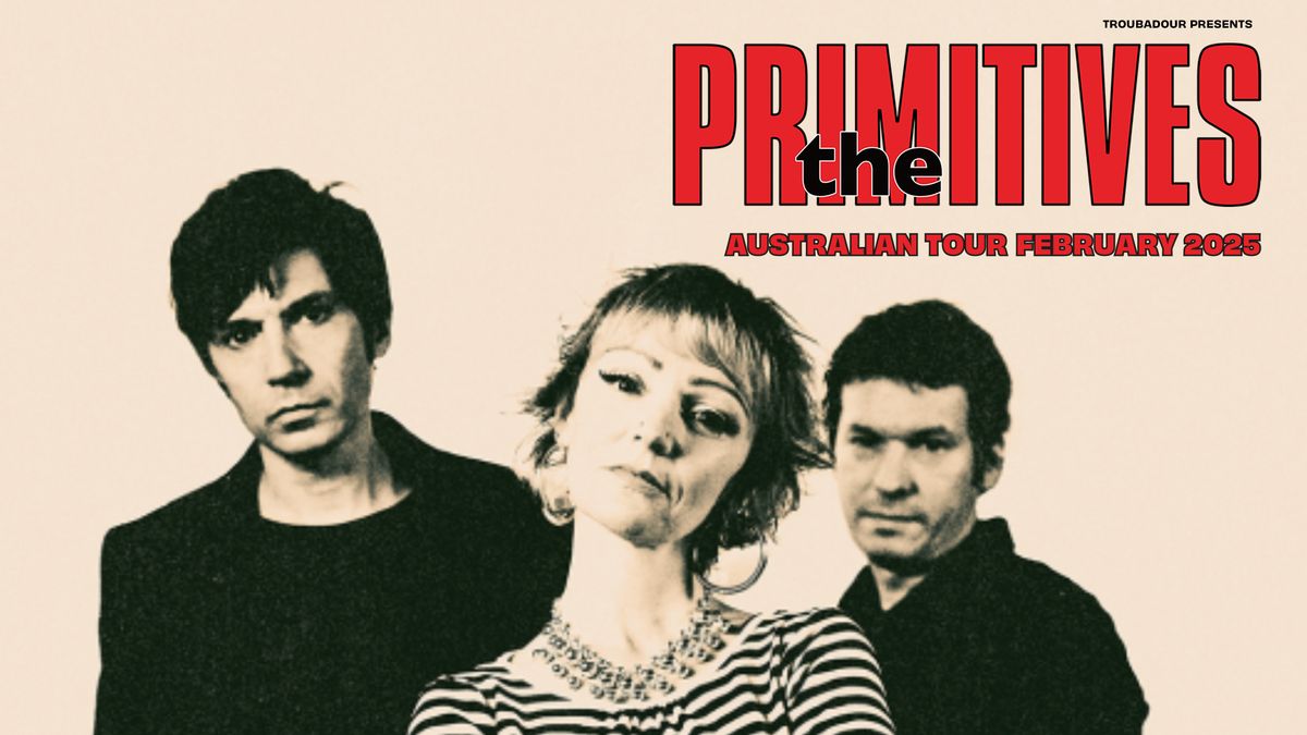 The Primitives \/\/ Adelaide \/\/ Lion Arts Factory 