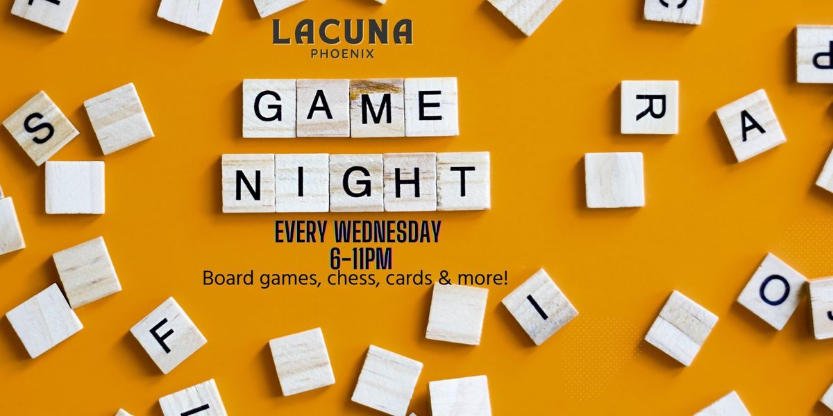 Wednesday Game Night  & Live Music at Lacuna Phoenix